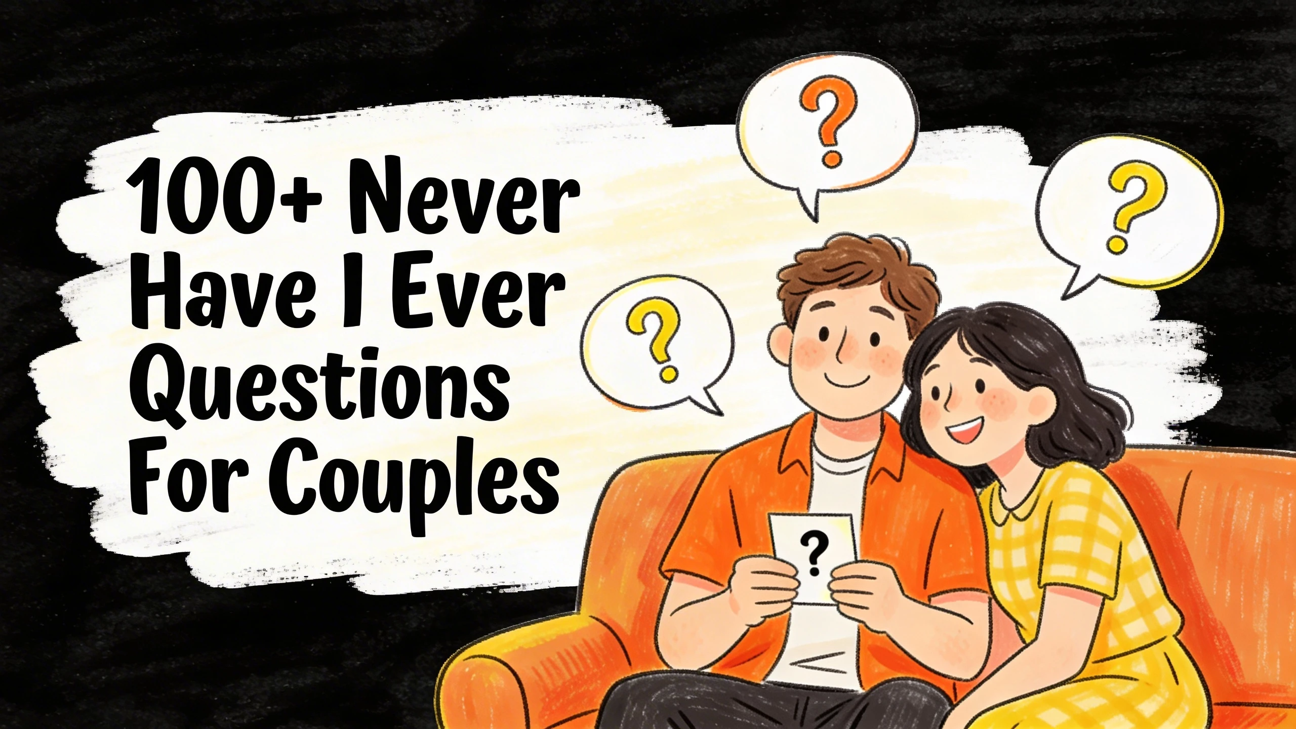 100+ Never Have I Ever Questions For Couples